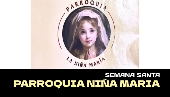 Semana Santa Iglesia nina maria
